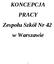 KONCEPCJA PRACY Zespołu Szkół Nr 42 w Warszawie