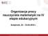 Organizacja pracy nauczyciela matematyki na IV etapie edukacyjnym. Sulejówek, 22 24.03.2015 r.