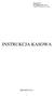 Załącznik Nr 1 do Zarządzenia Nr 7/2011 z dnia 01 kwietnia 2011 roku INSTRUKCJA KASOWA