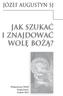 się do woli Bożej może być nieraz tak samo trudne jak samo jej pełnienie. Czasami bywa nawet trudniejsze.