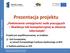 Prezentacja projektu. Podniesienie umiejętności osób pracujących likwidacja luki kompetencyjnej w obszarze informatyki