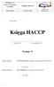 Księga HACCP. Wydanie 1 KSIĘGA HACCP. O c h o Ŝ a 0 1-0 5-2 0 0 8 (miejscowość) (dzień, miesiąc, rok)
