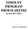 SZKOLNY PROGRAM PROFILAKTYKI na lata 2011-2014