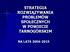 STRATEGIA ROZWIĄZYWANIA PROBLEMÓW SPOŁECZNYCH W POWIECIE TARNOGÓRSKIM NA LATA 2006-2015