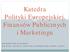 Katedra Polityki Europejskiej, Finansów Publicznych i Marketingu KIEROWNIK KATEDRY: DR HAB. JOANNA SZWACKA- MOKRZYCKA PROF. SGGW