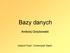 Bazy danych. Andrzej Grzybowski. Instytut Fizyki, Uniwersytet Śląski