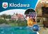 Location, area, population. Położenie, obszar, ludność. Burmistrz Kłodawy / The Mayor of Kłodawa Robert Olejniczak. Urząd Miasta i Gminy w Kłodawie