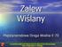 Zalew Wiślany. Międzynarodowa Droga Wodna E-70. Urząd Marszałkowski Województwa Warmińsko-Mazurskiego Biuro Regionalne w Elblągu