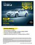 14 500 zł. OPEL ASTRA SEDAN. Rok produkcji 2015 / Rok modelowy 2015. CENNIK AKTUALNA PROMOCJA. ASTRA z rabatem do