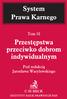 SYSTEM PRAWA KARNEGO. Przestępstwa przeciwko dobrom indywidualnym. Tom 10