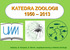 KATEDRA ZOOLOGII Autorzy: A. Koryzno, A. Boroń, współpracownicy z Katedry Zoologii