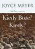 Kiedy Boze? Kiedy? JOYCE MEYER. Zaufaj Bożemu wyczuciu czasu. Bóg jest zawsze na czas w Twoim życiu!