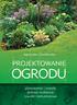 Spis treści. Wstęp 4. Jaki będzie mój ogród 5. Zaczynamy od projektu 13. Zakładanie ogrodu przydomowego 21