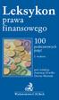 Leksykon. prawa finansowego. podstawowych pojęć. pod redakcją: Andrzeja Drwiłło Doroty Maśniak. Wydawnictwo C.H.Beck. 2. wydanie