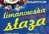 LIMANOWSKA SŁAZA REGULAMIN 42. FESTIWAL FOLKLORYSTYCZNY. 3-6 listopada 2016 r. PROGRAM 42. Festiwalu Folklorystycznego Limanowska Słaza