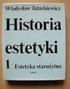 1 W. Tatarkiewicz, Historia estetyki. Estetyka starożytna, t. 1, Warszawa 1985, s. 37.
