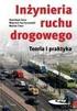 InŜynieria ruchu drogowego : teoria i praktyka / Stanisław Gaca, Wojciech Suchorzewski, Marian Tracz. - wyd. 1, dodr. - Warszawa, 2011.
