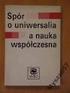 Spór o uniwersalia a nauka współczesna red. M. Heller, W. Skoczny i J. Życiński Materiały z sympozujm