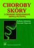 Rozdział 2. Symptomatologia ogólna chorób skóry (semiotyka). Podstawowe wykwity chorobowe. Dermatologiczne badanie chorego.