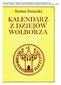 Są to wybrane przez ks. Zdzisława Kowalewskiego fragmenty Kalendarza z dziejów Wolborza dra Stefana Siniarskiego, wydanego przez Instytut Wydawniczy