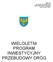 Załącznik do uchwały Nr XLVI/442/2006 Sejmiku Województwa Opolskiego z dnia 28 marca 2006r. WIELOLETNI PROGRAM INWESTYCYJNY PRZEBUDOWY DRÓG