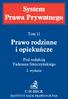 SYSTEM PRAWA PRYWATNEGO. Prawo rodzinne i opiekuńcze. Tom wydanie