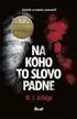 Autor: Arlidge, M. J. Názov: Na koho to slovo padne Vydavateľské údaje: Bratislava, Ikar, 2016 ISBN: Signatúra: savukpv 23027