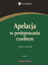 Apelacja. w post powaniu cywilnym. Tadeusz Ereciƒski. Wydanie 3