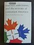 PARTIES, ELECTIONS AND THE FUTURE OF CANADIAN POLITICS University of British Columbia Press, Vancouver 2013 (ss. 342)