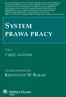 SYSTEM PRAWA PRACY KRZYSZTOF W. BARAN CZĘŚĆ OGÓLNA REDAKCJA NAUKOWA TOM I