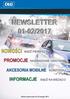 NEWSLETTER 01-02/2017 NOWOŚCI BĄDŹ PIERWSZY PROMOCJE NAGRADZANE GRATISAMI AKCESORIA MOBILNE KORZYSTAJ INFORMACJE BĄDŹ NA BIEŻĄCO