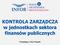 KONTROLA ZARZĄDCZA w jednostkach sektora finansów publicznych. Prowadzący: Artur Przyszło