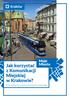 Jak korzystać z Komunikacji Miejskiej w Krakowie? Moje Miasto. Przewodnik po systemie transportu miejskiego