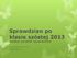 Sprawdzian po klasie szóstej 2013 Analiza wyników sprawdzianu. opracowała Elżbieta Siwek sierpień 2013 r