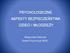 PSYCHOLOGICZNE ASPEKTY BEZPIECZEŃSTWA DZIECI I MŁODZIEŻY. Małgorzata Sitarczyk Zakład Psychologii WSEI