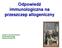 Odpowiedź immunologiczna na przeszczep allogeniczny. Grażyna Korczak-Kowalska Zakład Immunologii Wydział Biologii UW