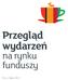 Przegląd wydarzeń. na rynku funduszy