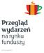 Przegląd wydarzeń. na rynku funduszy