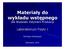 Materiały y do. Laboratorium Fizyki I. dla Wydziału u Inżynierii Produkcji. Andrzej Kubiaczyk