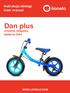 Instrukcja obsługi User manual. Dan plus. rowerek biegowy balance bike