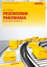 DHL Express Excellence. Simply delivered. DHL EXPRESS PRZEWODNIK PAKOWANIA PRZESYŁEK KURIERSKICH