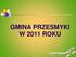 GMINA PRZESMYKI W 2011 ROKU