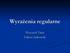 Wyrażenia regularne. Wojciech Tabiś Łukasz Jankowski