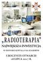 RADIOTERAPIA NAJWIĘKSZA INWESTYCJA UROCZYSTE OTWARCIE 18 LIPCA 2017 R. W HISTORII SZPITALA NA SZASERÓW