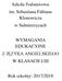 Szkoła Podstawowa im. Sebastiana Fabiana Klonowicza w Sulmierzycach WYMAGANIA EDUKACYJNE Z JĘZYKA ANGIELSKIEGO W KLASACH I-III