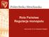 Rola Państwa Regulacja monopolu. Opracowała: dr inż. Magdalena Węglarz