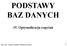 PODSTAWY BAZ DANYCH. 15. Optymalizacja zapytań. 2009/ Notatki do wykładu Podstawy baz danych