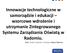 Innowacje technologiczne w samorządzie i edukacji wzorcowe wdrożenie i utrzymanie Zintegrowanego Systemu Zarządzania Oświatą w Radomiu.