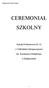 Załącznik do Statutu Szkoły CEREMONIAŁ SZKOLNY. Szkoła Podstawowa Nr 14. z Oddziałami Integracyjnymi. im. Kazimierza Pułaskiego.