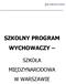 SZKOLNY PROGRAM WYCHOWACZY SZKOŁA MIĘDZYNARODOWA W WARSZAWIE